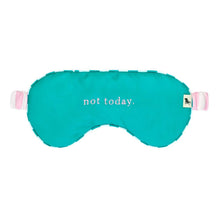 Load image into Gallery viewer, Dock & Bay Eye Mask - Not Today