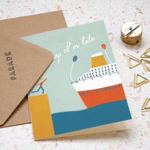 Load image into Gallery viewer, Missed The Boat Card