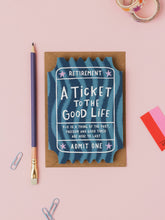 Load image into Gallery viewer, A Ticket To The Good Life Card