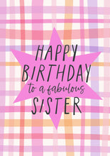 Load image into Gallery viewer, Happy Birthday to a Fabulous Sister Card