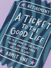 Load image into Gallery viewer, A Ticket To The Good Life Card