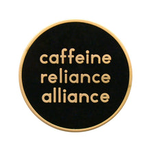 Load image into Gallery viewer, Caffeine Reliance Alliance - Enamel Pin