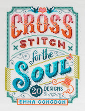 Load image into Gallery viewer, Cross Stitch for the Soul : 20 Designs to Inspire