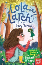 Load image into Gallery viewer, Lola and Larch Fix a Fairy Forest