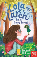 Load image into Gallery viewer, Lola and Larch Fix a Fairy Forest