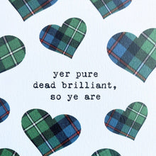 Load image into Gallery viewer, Pure Dead Brilliant | Scottish Greeting Card | Thank You Card | Scottish Humour