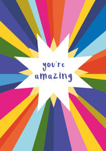 Load image into Gallery viewer, 'You're Amazing' Rainbow Starburst Card