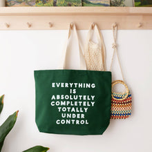 Load image into Gallery viewer, Everything is Under Control - Forest Green Canvas Tote Bag