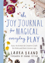 Load image into Gallery viewer, Joy Journal For Magical Everyday Play