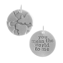 Load image into Gallery viewer, Globe charm - you mean the world to me
