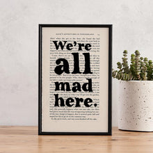 Load image into Gallery viewer, We're All Mad Here - book page print