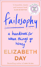 Load image into Gallery viewer, Failosophy : A Handbook for when Things Go Wrong