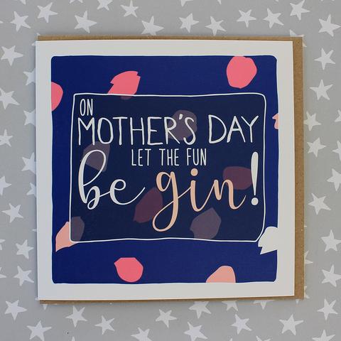 Mother's Day let the fun be-gin card