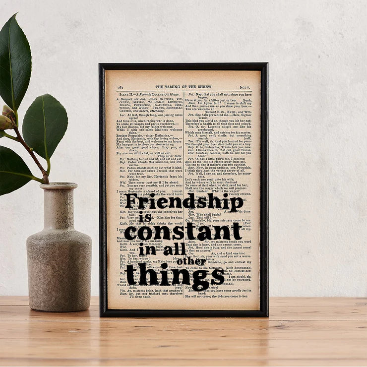 Friendship is constant in all other things - book page print