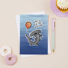 Load image into Gallery viewer, Hammerhead Shark Fintastic Birthday Card
