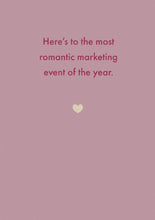 Load image into Gallery viewer, Here's to the most romantic marketing event Valentine's Day Card
