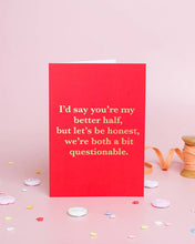 Load image into Gallery viewer, Funny Anniversary Card – Better Half | Foil Finish
