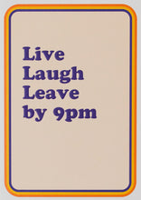 Load image into Gallery viewer, LEAVE BY 9PM
