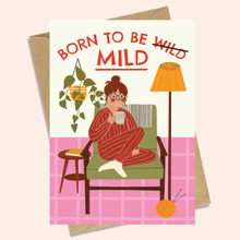 Load image into Gallery viewer, BORN TO BE MILD - FUNNY BIRTHDAY CARD
