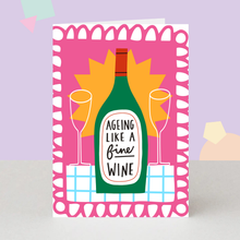 Load image into Gallery viewer, Birthday Card - Aging Like a Fine Wine Greeting card
