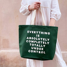 Load image into Gallery viewer, Everything is Under Control - Forest Green Canvas Tote Bag
