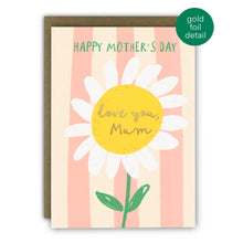 Load image into Gallery viewer, Cute Mother’s Day Card - Love You Mum Daisy - Gold Foil
