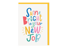 Load image into Gallery viewer, Shine Bright in your Your New Job Card
