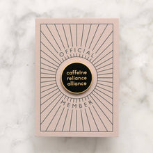 Load image into Gallery viewer, Caffeine Reliance Alliance - Enamel Pin
