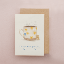 Load image into Gallery viewer, Here For You Card | Sympathy &amp; Sorry | Cuppa | Friendship
