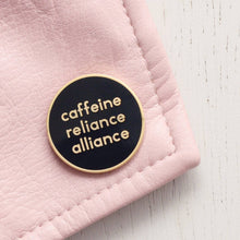 Load image into Gallery viewer, Caffeine Reliance Alliance - Enamel Pin
