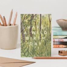 Load image into Gallery viewer, Have a Wild Birthday Woodland Card
