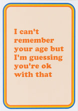 Load image into Gallery viewer, REMEMBER YOUR AGE
