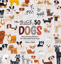 Load image into Gallery viewer, Stitch 50 Dogs: Easy Sewing Patterns
