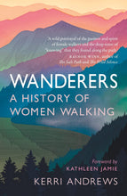 Load image into Gallery viewer, Wanderers: A History of Women Walking
