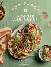 Load image into Gallery viewer, Foolproof Veggie Air Fryer: 60 Simple and Speedy Vegetarian Dishes
