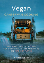 Load image into Gallery viewer, Vegan: Camper Van Cooking
