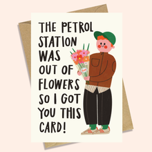 Load image into Gallery viewer, PETROL STATION FLOWERS - FUNNY GREETING CARD
