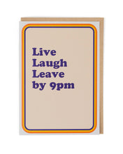 Load image into Gallery viewer, LEAVE BY 9PM
