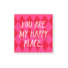 Load image into Gallery viewer, You are My Happy Place - Bright, typographic Valentine's card
