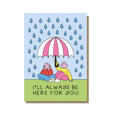 Load image into Gallery viewer, Always Here For You Card | Support Card | Friendship
