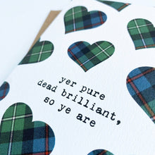 Load image into Gallery viewer, Pure Dead Brilliant  |  Scottish Greeting Card  |  Thank You Card  |  Scottish Humour
