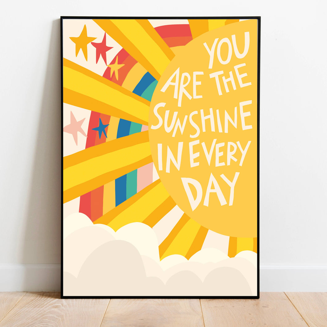 You Are The Sunshine Positive Quote Art Print Unframed: A4