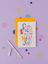 Load image into Gallery viewer, Shine Bright in your Your New Job Card
