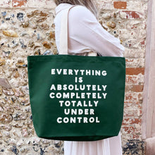 Load image into Gallery viewer, Everything is Under Control - Forest Green Canvas Tote Bag

