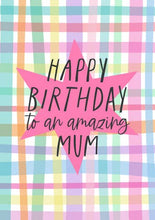 Load image into Gallery viewer, Happy Birthday to an Amazing Mum Card
