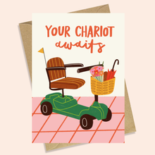 Load image into Gallery viewer, CHARIOT AWAITS - FUNNY BIRTHDAY CARD
