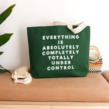 Load image into Gallery viewer, Everything is Under Control - Forest Green Canvas Tote Bag
