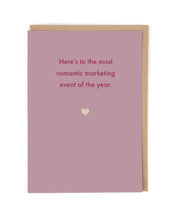 Load image into Gallery viewer, Here's to the most romantic marketing event Valentine's Day Card
