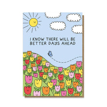 Load image into Gallery viewer, Better Days Ahead Card | Positivity Card | Encouragement
