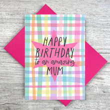 Load image into Gallery viewer, Happy Birthday to an Amazing Mum Card
